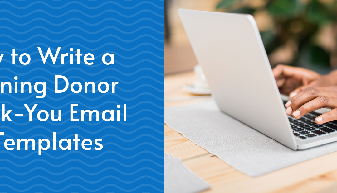 How to Write a Winning Donor Thank-You Email + 4 Templates