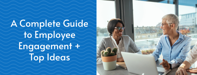 A Complete Guide to Employee Engagement + Top 10+ Ideas