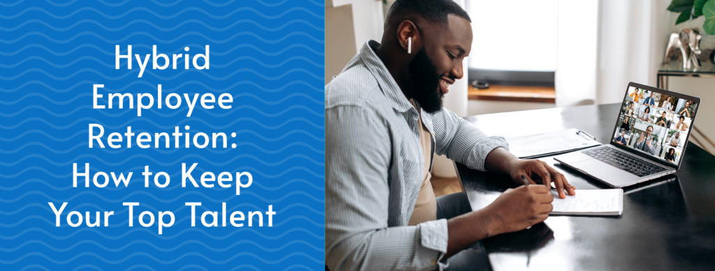 The title of the article next to an employee happily working at home, representing the concept of hybrid employee retention.