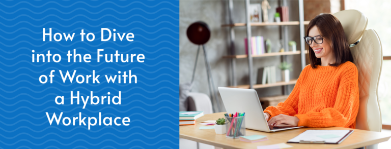 How to Dive into the Future of Work with a Hybrid Workplace