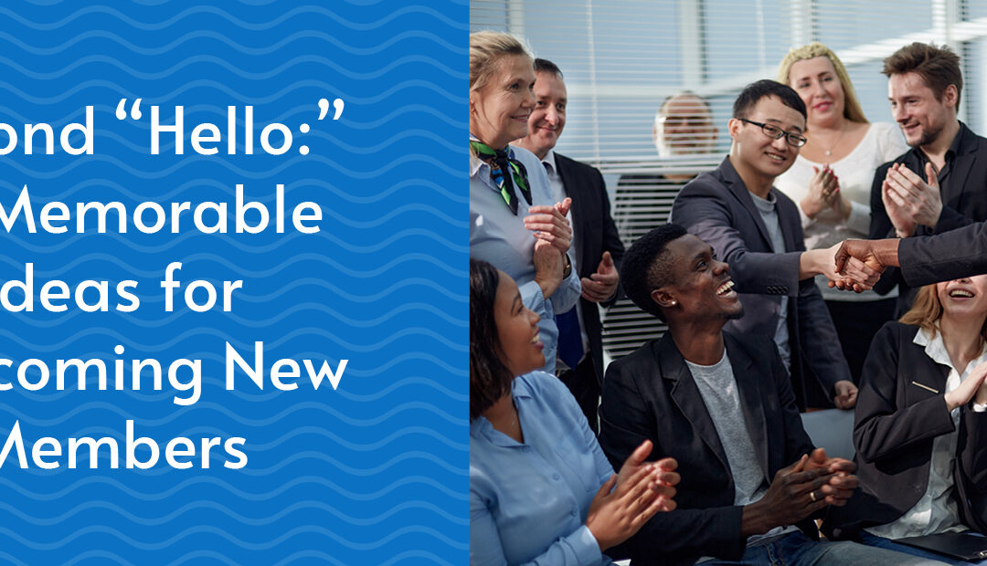 Explore 10 ways to welcome new members to your organization.