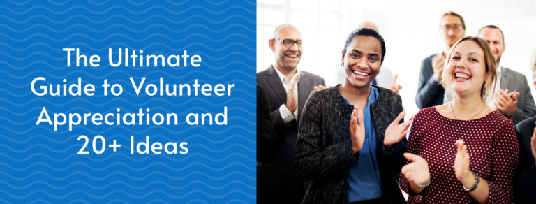 Volunteer Appreciation: The Ultimate Guide +20 Ideas