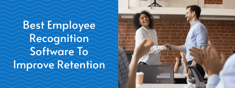 The title of this article: Best Employee Recognition Software To Improve Retention
