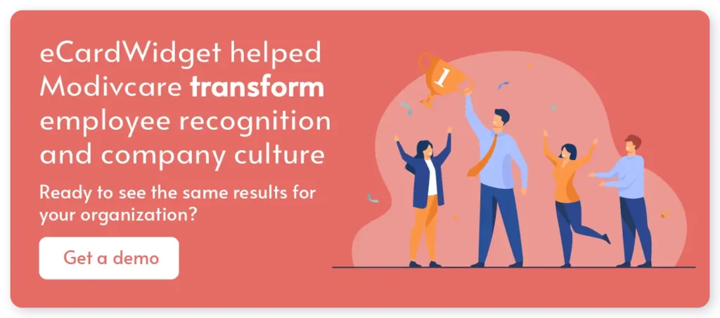 Get a demo of eCardWidget’s software to learn how your organization can have an experience similar to this employee recognition case study.