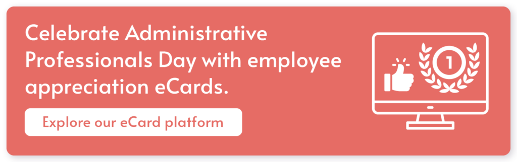 Click to explore eCardWidget’s tools to design and send Administrative Professionals Day eCards.
