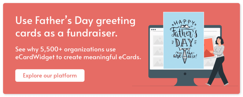 Ready to launch your Father's Day fundraiser? Click here to get a demo of our eCard creation platform.