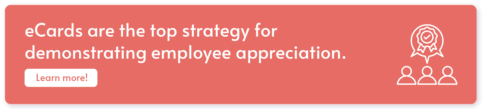 eCards are the top strategy for demonstrating employee appreciation. Learn more!