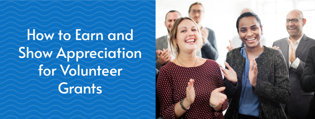 The title of the article: How to Earn and Show Appreciation for Volunteer Grants