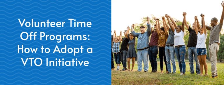 Volunteer Time Off Programs: How to Adopt a VTO Initiative