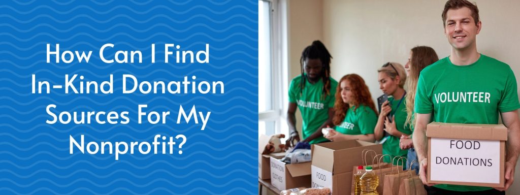 How Can I Find In-Kind Donation Sources For My Nonprofit