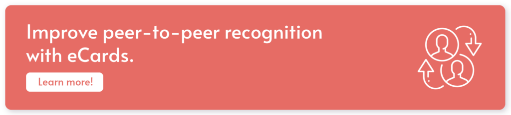 Click to learn more about how eCards can help with your employee appreciation efforts.