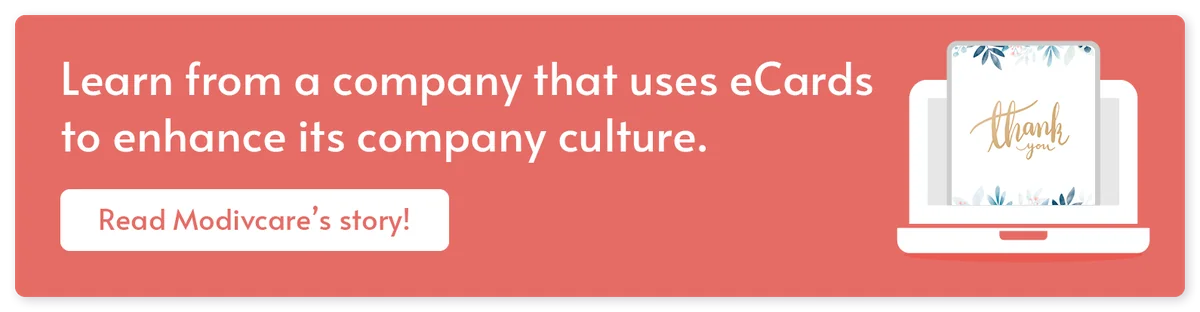 Learn from a company that uses eCards to enhance its company culture. Read Modivcare’s story!