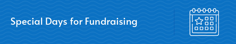In addition to birthday fundraisers, there are many other special days to fundraise around.