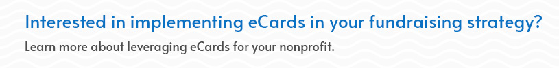 Check out eCardWidget’s donation eCards.