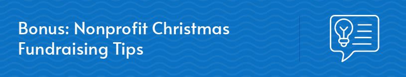 Optimize your Christmas fundraising strategy by following these tips.
