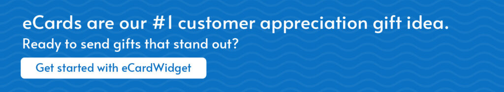 Click here to start creating your own branded customer appreciation eCards.
