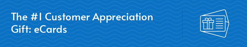 Our number one customer appreciation gift recommendation is eCards. Learn more in this section.