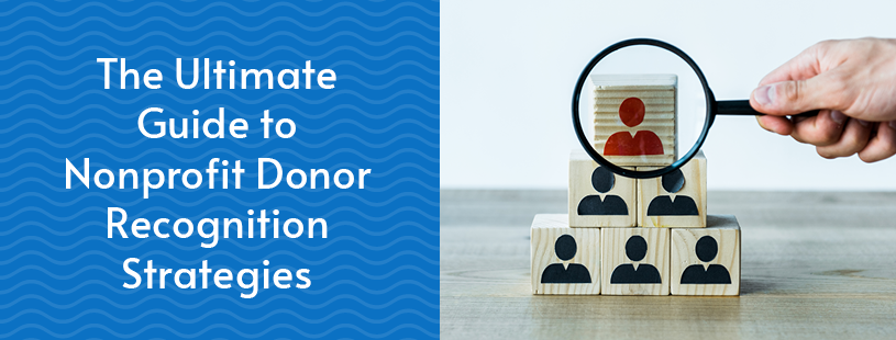 This guide will cover nonprofit donor recognition strategies.