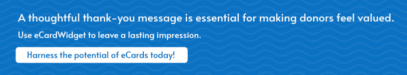 Use eCardWidget to create thoughtful thank-you messages to donors.