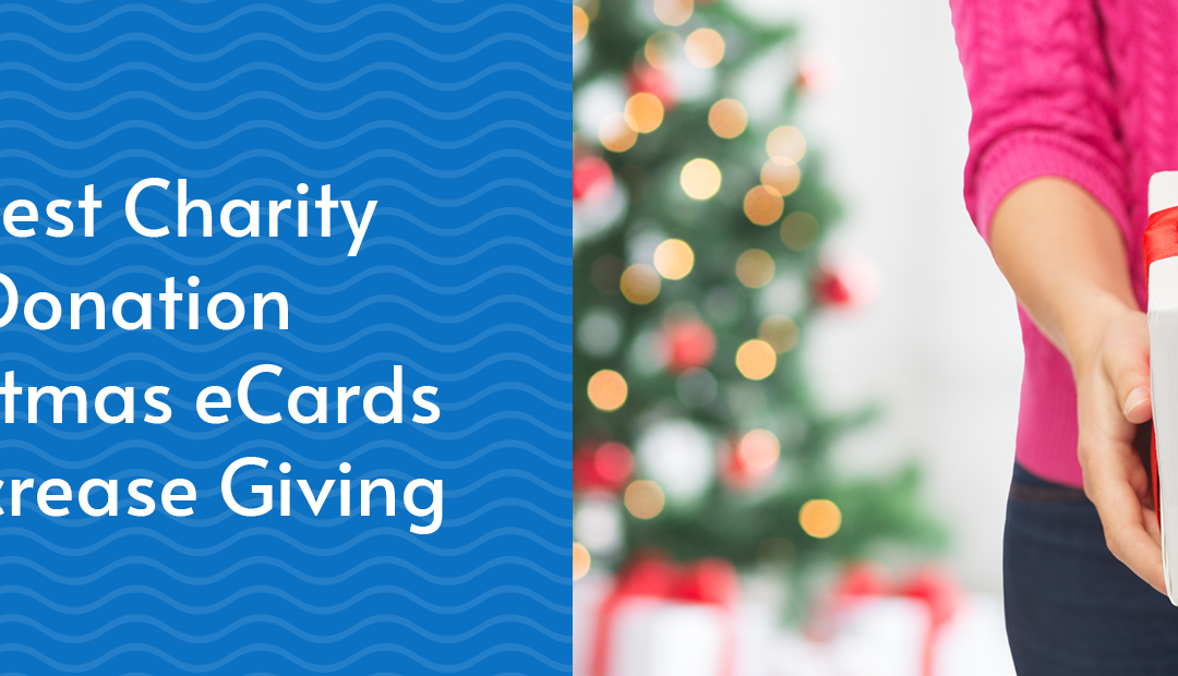 5 Best Charity Donation Christmas eCards to Increase Giving