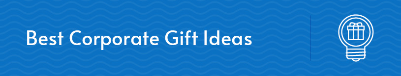 Learn about the best corporate gift ideas for any occasion in this section.