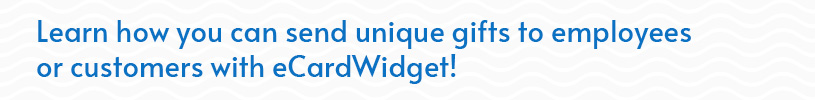 eCardWidget offers a unique, easily personalized corporate gifting idea. Click through to learn more.