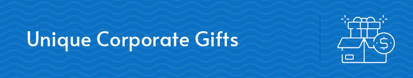 Read about our top choices for unique corporate gifts in this section.