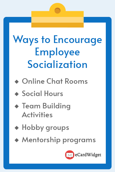 Here are a few ways you can boost employee socialization, also detailed in the text below.