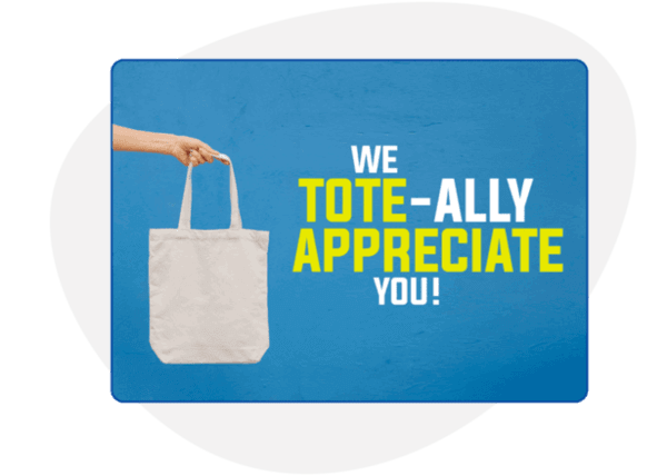 Offer reusable shopping bags as an inexpensive customer appreciation gift for eco-conscious individuals.
