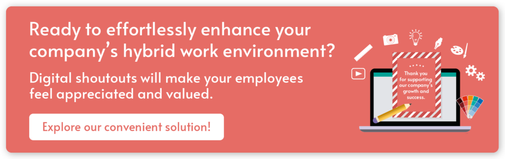 Improve your hybrid work environment with eCardWidget. Our customizable eCards will make your employees feel appreciated and valued. Click on this link to get started. 